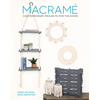 Macrame: Contemporary Projects for the Home: Contemporary Projects for the Home - Paperback