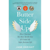 Butter-Side Up: How I Survived My Most Terrible Year and Created My Super Awesome Life - Paperback