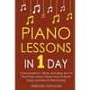 Piano Lessons: In 1 Day - Bundle - The Only 4 Books You Need to Learn How to Play Piano Music, Piano Chords and Piano Exercises Today - Paperback