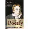The Complete Poetry of John Keats: Ode on a Grecian Urn + Ode to a Nightingale + Hyperion + Endymion + The Eve of St. Agnes + Isabella + Ode to Psyche - Paperback