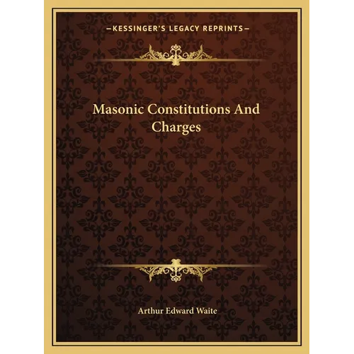 Masonic Constitutions And Charges - Paperback