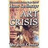 Art in Crisis: The Lost Center - Paperback