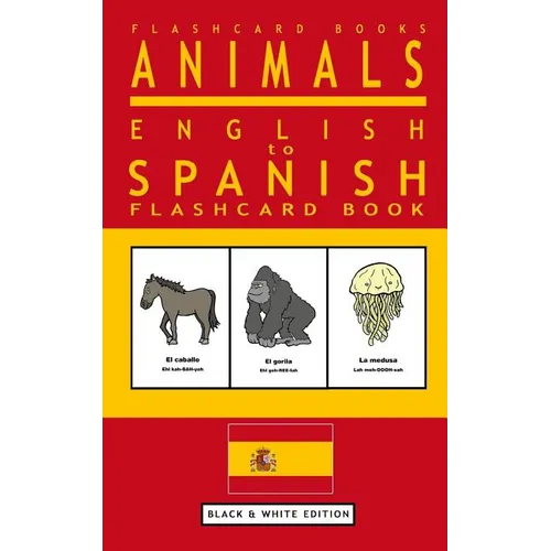 Animals - English to Spanish Flashcard Book: Black and White Edition - Paperback