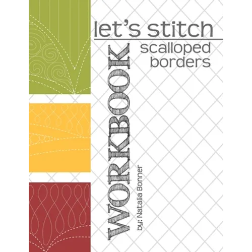 Let's Stitch - Scalloped Borders - WORKBOOK: a companion workbook to Natalia Bonner's online class - Paperback