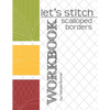 Let's Stitch - Scalloped Borders - WORKBOOK: a companion workbook to Natalia Bonner's online class - Paperback