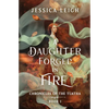 A Daughter Forged in Fire: Chronicles of the Tuatha Book I - Paperback