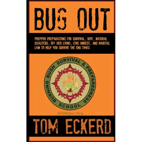 Bug Out: Prepper Preparations for Survival, SHTF, Natural Disasters, Off Grid Living, Civil Unrest, and Martial Law to Help You Survive The End Times - Paperback