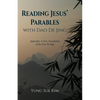 Reading Jesus' Parables with DAO de Jing: Appendix: A New Translation of the DAO de Jing - Paperback