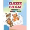 Clicker the Cat Coloring and Activity Book: Teaching Children to Manage Their Screen Time and Be Safe Online - Paperback