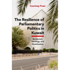 The Resilience of Parliamentary Politics in Kuwait: Parliament, Rentierism, and Society - Hardcover
