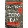 Countdown to Zero Day: Stuxnet and the Launch of the World's First Digital Weapon - Paperback