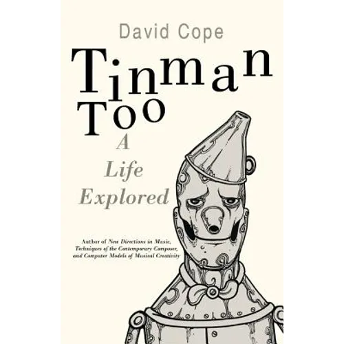 Tinman Too: A Life Explored - Paperback
