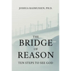 The Bridge of Reason: Ten Steps to See God - Paperback
