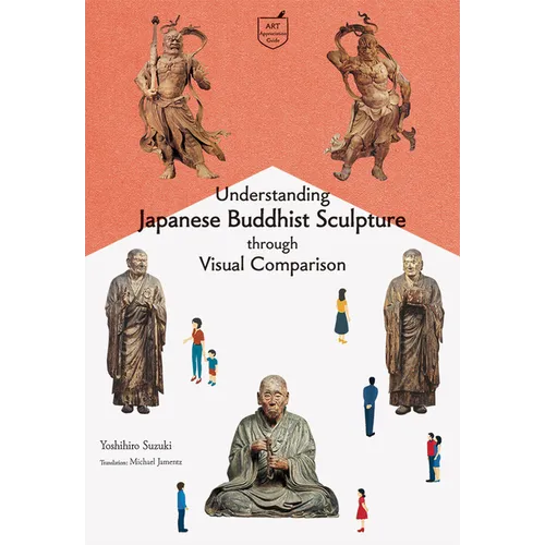 Understanding Japanese Buddhist Sculpture Through Visual Comparison - Paperback