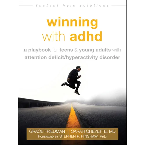 Winning with ADHD: A Playbook for Teens and Young Adults with Attention Deficit/Hyperactivity Disorder - Paperback
