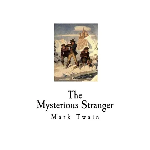 The Mysterious Stranger: And Other Stories - Paperback