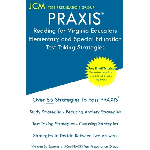 PRAXIS Reading for Virginia Educators: Elementary and Special Education - Test Taking Strategies: PRAXIS 5306 Exam - Free Online Tutoring - Paperback