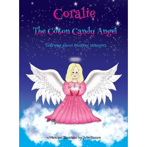 Coralie The Cotton Candy Angel: Learning about trusting strangers - Hardcover