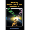 Mastering Machine Code on Your Commodore 64 - Hardcover