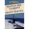 Against the Current in the Silent Service - Paperback