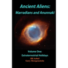 Ancient Aliens: Marradians and Anunnaki: Volume One: Extraterrestrial Holidays - Paperback