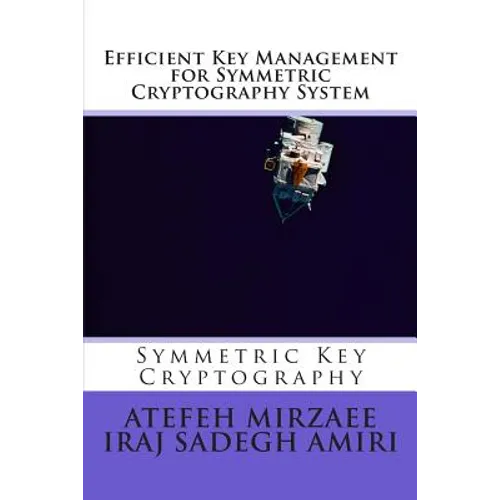 Efficient Key Management for Symmetric Cryptography System - Paperback