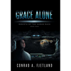 Grace Alone: Rebirth of the Human Race: Book Four - Hardcover