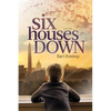Six Houses Down - Paperback