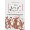 Breaking Loose Together: The Regulator Rebellion in Pre-Revolutionary North Carolina - Paperback