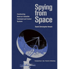 Spying from Space: Constructing America's Satellite Command and Control Systems - Paperback