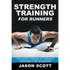 Strength Training for Runners: The Best Forms of Weight Training for Runners - Paperback