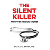 The Silent Killer: And Other Medical Stories - Paperback