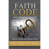 Faith Code for Answered Praye: Keys to Activate the Promises of God - Paperback