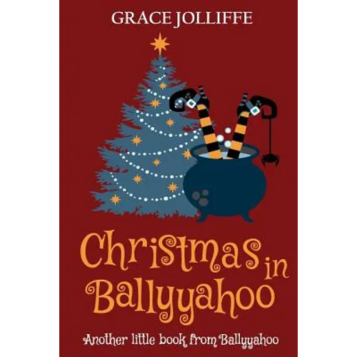 Christmas in Ballyyahoo: A Hilarious Fantasy for Children Ages 8-12 - Paperback