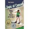 Topic of Cancer: Riding the Waves of the Big C - Paperback