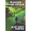 The Flavors of Other Worlds: 13 Science Fiction Tales from a Master Storyteller - Paperback