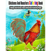 Chickens And Roosters Coloring Book: A Unique And Various Items Collection Of Coloring Pages - Paperback