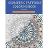 Geometric patterns coloring book (Version 1): Creative geometric coloring book, geometric forms coloring book, Stress Relieving geometric patterns col - Paperback