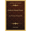 Guide In Mental Prayer: For The Man Of Good Will - Paperback