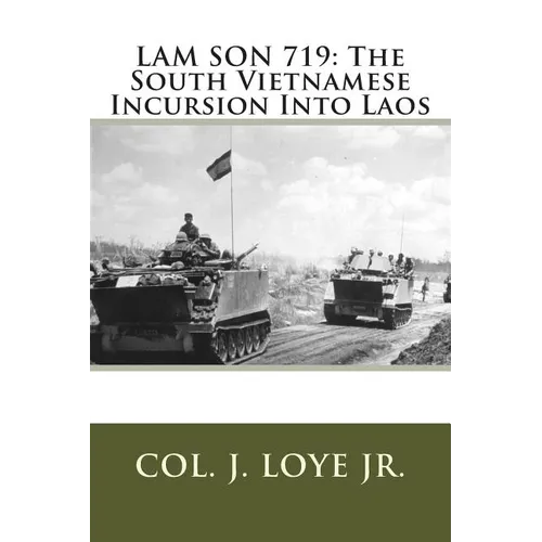 Lam Son 719: The South Vietnamese Incursion Into Laos - Paperback