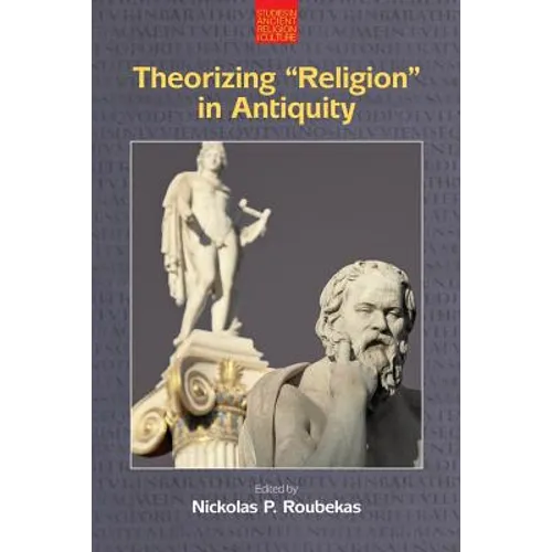 Theorizing 'Religion' in Antiquity - Paperback