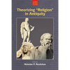 Theorizing 'Religion' in Antiquity - Paperback
