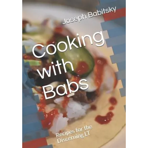 Cooking with Babs: Recipes for the Discerning LT - Paperback
