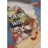 Cooking with Babs: Recipes for the Discerning LT - Paperback