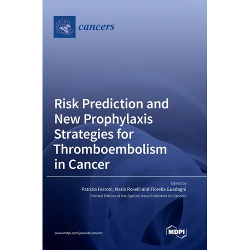 Risk Prediction and New Prophylaxis Strategies for Thromboembolism in Cancer - Hardcover