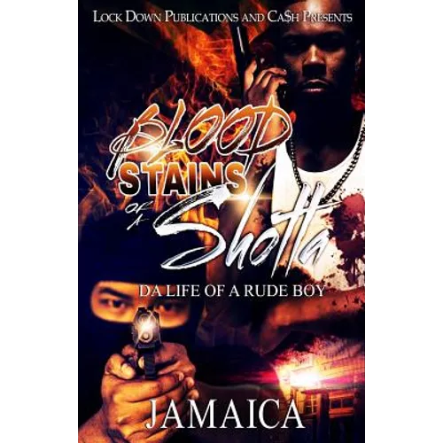 Blood Stains of a Shotta: Da Life of a Rude Boy - Paperback