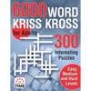 6000 Words Kriss Kross for Adults: 300 Interesting Puzzles, Easy, medium and hard levels - Paperback