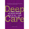 Deep Care: The Radical Activists Who Provided Abortions, Defied the Law, and Fought to Keep Clinics Open (Library Edition) - Hardcover