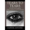 Tears to Tears: A Mother Embracing Her Athlete's Journey to an ACL Recovery - Paperback