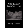 You Know They're Here - Paperback
